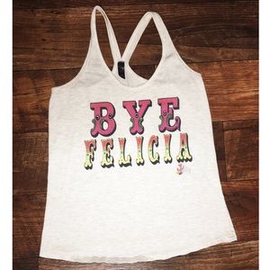 Bye Felicia tank top